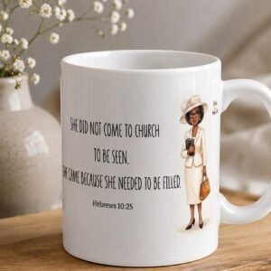 Ceramic Mug — SHE DID NOT COME TO CHURCH  TO BE SEEN.